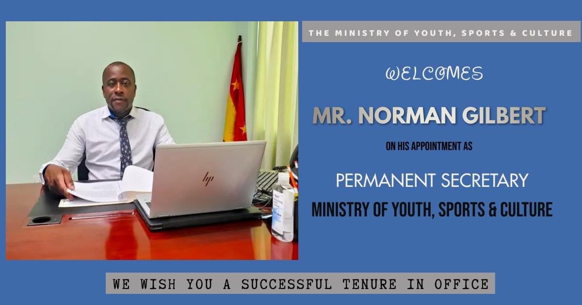 The Ministry Of Youth, Sports & Culture, Welcomes Mr. Norman Gilbert As ...